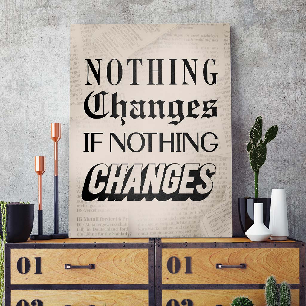 Tablou Canvas - Nothing Changes