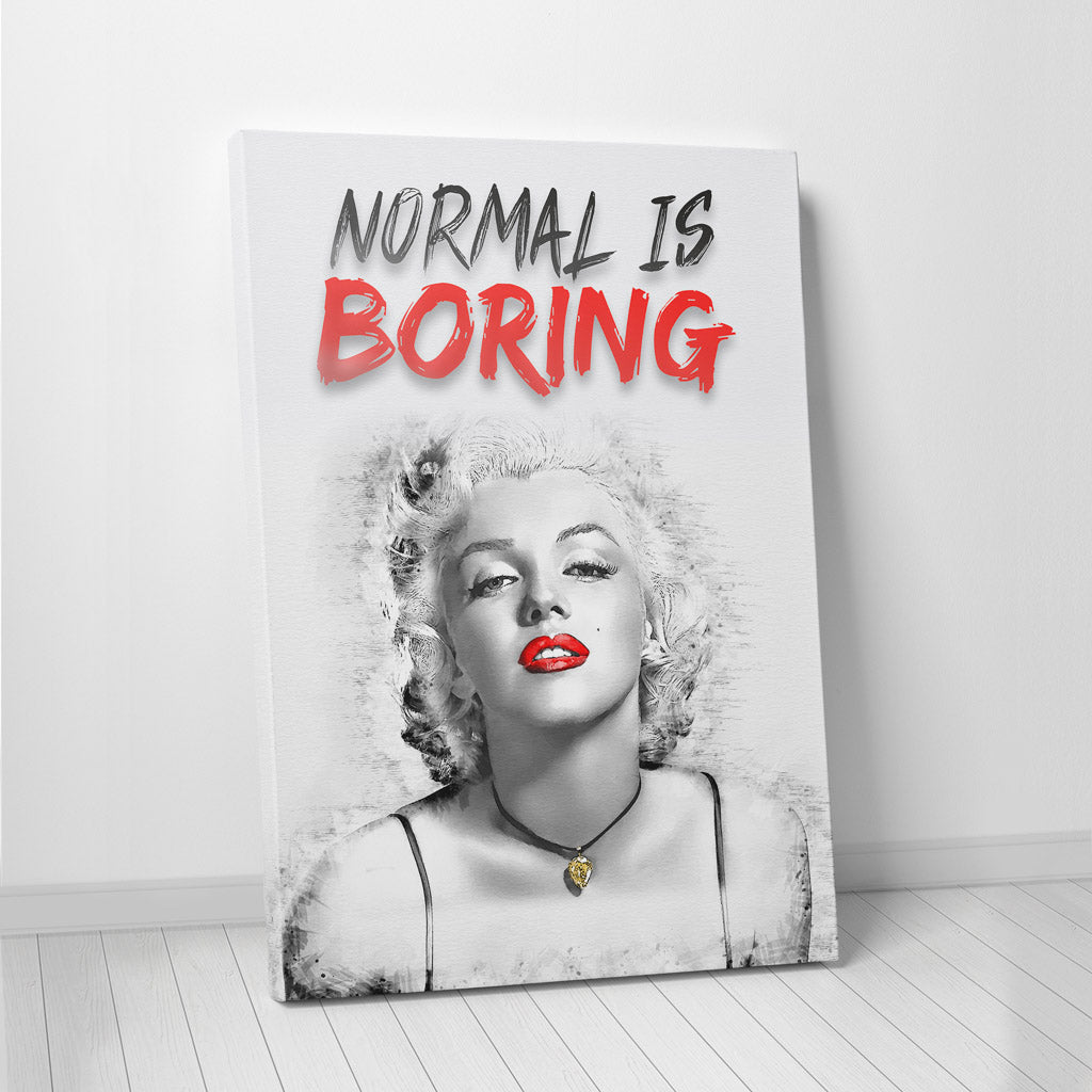 Tablou Canvas - Normal is Boring